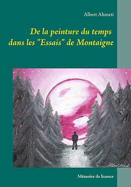 E-Book (epub) De la peinture du temps dans les "Essais" de Montaigne von Albert Ahmeti