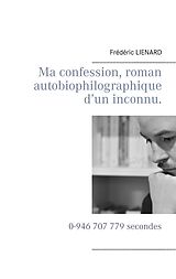 E-Book (epub) Ma confession, roman autobiophilographique d'un inconnu. von Frédéric Lienard