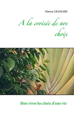 E-Book (epub) A la croisée de nos choix von Maryse Ligdamis