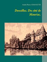eBook (epub) Douzillac. Du côté de Mauriac. de André-Pierre Chavatte