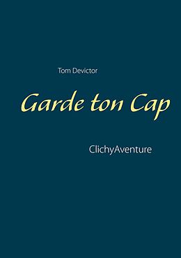 eBook (epub) Garde ton Cap de Tom Devictor