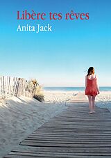 eBook (epub) Libère tes rêves de Anita Jack