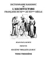 E-Book (epub) Dictionnaire Raisonné de l'Architecture Française du XIe au XVIe siècle Tome III von Eugène Viollet-le-Duc