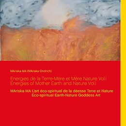 E-Book (epub) Energies de la Terre-Mère et Mère Nature Vol.I Energies of Mother Earth and Nature Vol.I von Mariska Ondrich
