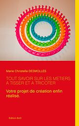 eBook (epub) Tout savoir sur les métiers à tisser et à tricoter de Marie Christelle Desmolles