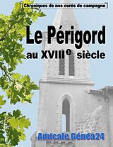 eBook (epub) Le Périgord au XVIIIe siècle. de Amicale Genea24