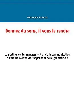 E-Book (epub) Donnez du sens, il vous le rendra von Christophe Lachnitt