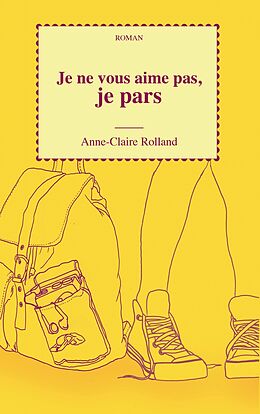 E-Book (epub) Je ne vous aime pas, je pars von Anne-Claire Rolland