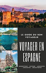 eBook (epub) Le guide du bon voyageur : l'Espagne de Le voyageur
