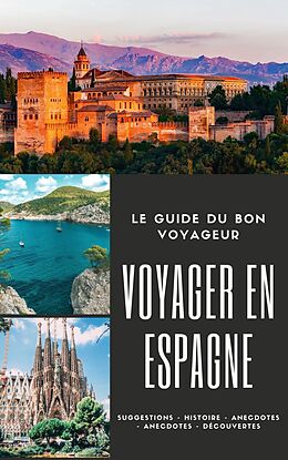 eBook (epub) Le guide du bon voyageur : l'Espagne de Le voyageur