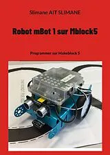 Kartonierter Einband Robot mBot 1 sur Mblock5 von Slimane Ait Slimane
