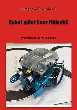 Kartonierter Einband Robot mBot 1 sur Mblock5 von Slimane Ait Slimane