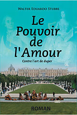 E-Book (epub) Le Pouvoir de l'Amour von Walter Edouardo Stubbs