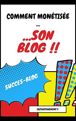 E-Book (epub) monétisez instantanément votre blog von Succes Blog