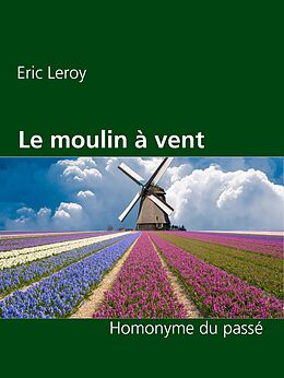 eBook (epub) Le moulin à vent de Eric Leroy