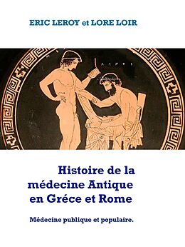 E-Book (epub) Histoire de la Médecine, Antique von Eric Leroy, Lore Loir