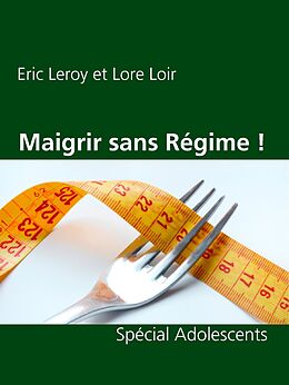 eBook (epub) Maigrir sans Régime ! de Eric Leroy, Lore Loir