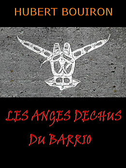 E-Book (epub) Les Anges Déchus du Barrio von Hubert Bouiron