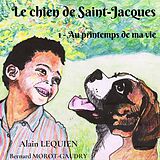 Couverture cartonnée Le chien de Saint-Jacques de Alain Lequien, Bernard Morot-Gaudry