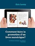 E-Book (epub) Comment faire la promotion d'un livre numérique? von Eric Leroy