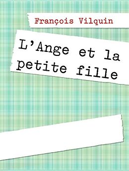 eBook (epub) L'Ange et la petite fille de François Vilquin