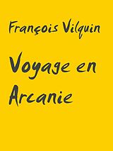 eBook (epub) Voyage en Arcanie de François Vilquin