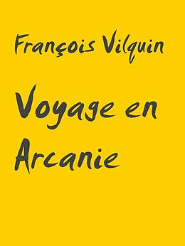eBook (epub) Voyage en Arcanie de François Vilquin
