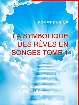 eBook (epub) La symbolique des rêves en songes Tome 1 de Poyet Karine