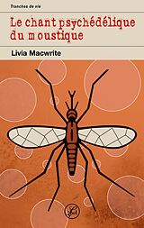 eBook (epub) Le chant psychédélique du moustique de Livia Macwrite