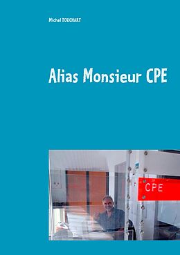 eBook (epub) Alias Monsieur CPE de Michel Touchart