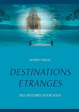 E-Book (epub) Destinations étranges von Audrey Degal