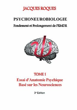 eBook (epub) Psychoneurobiologie fondement et prolongement de l'EMDR de Jacques Roques