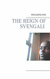 eBook (epub) The reign of Svengali de Papa Seyni Faye