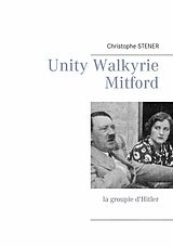 eBook (epub) Unity Walkyrie Mitford de Christophe Stener