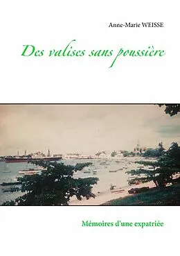 E-Book (epub) Des valises sans poussière von Anne-Marie Weisse