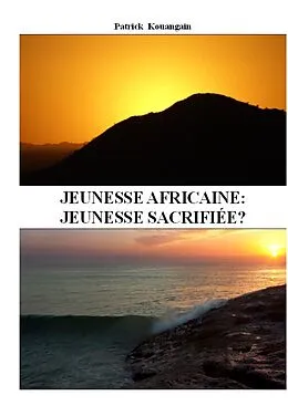 E-Book (epub) Jeunesse africaine: jeunesse sacrifiée? von Patrick Kouangain