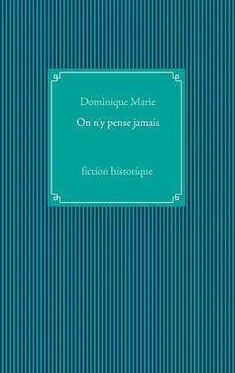 E-Book (epub) On n'y pense jamais von Dominique Marie