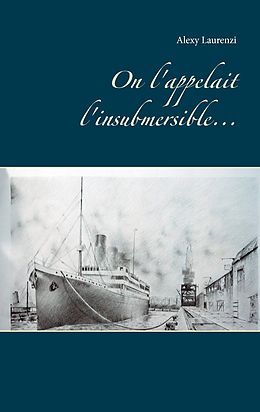 eBook (epub) On l'appelait l'insubmersible... de Alexy Laurenzi