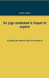 eBook (epub) Un juge condamné à risquer et espérer de Charles Catteau