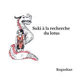 eBook (epub) Suki à la recherche du Lotus de Koganhan