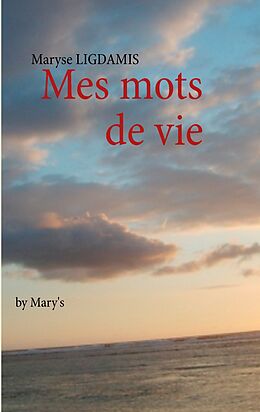 eBook (epub) Mes mots de vie de Maryse Ligdamis