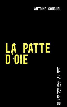 E-Book (epub) LA PATTE D'OIE von Antoine Gouguel