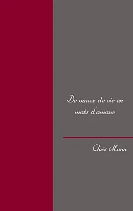 E-Book (epub) De maux de vie en mots d'amour von Chris Mann