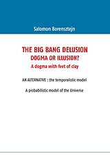E-Book (epub) The Big Bang Delusion von Salomon Borensztejn