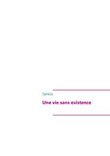 eBook (epub) Une vie sans existence de Camélia