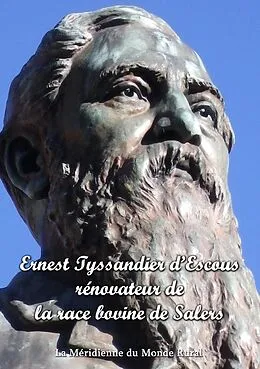 E-Book (epub) Ernest Tyssandier d'Escous, rénovateur de la race bovine de Salers von Anne De Tyssandier D'Escous, Corinne Toupillier, - Plusieurs Auteurs Collectif