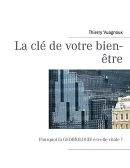 E-Book (epub) La clé de votre bien-être von Thierry Vuagnoux