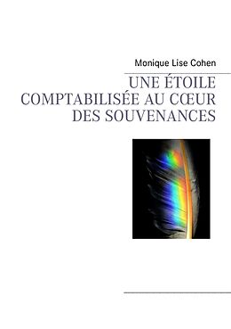 eBook (epub) Une étoile comptabilisée au coeur des souvenances de Monique Lise Cohen