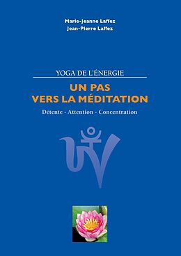 eBook (epub) Un pas vers la méditation de Jean Pierre Laffez, Marie-Jeanne Laffez