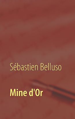 E-Book (epub) Mine d'Or von Sébastien Belluso